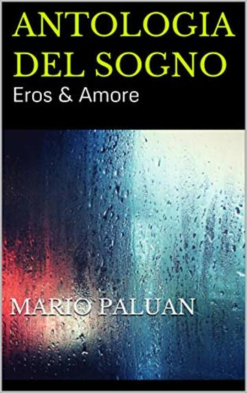 Antologia del Sogno: Eros & Amore